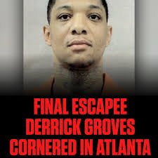 Escaped Inmate Derrick Groves Captured After Standoff in Atlanta